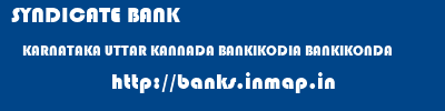 SYNDICATE BANK  KARNATAKA UTTAR KANNADA BANKIKODIA BANKIKONDA  banks information 